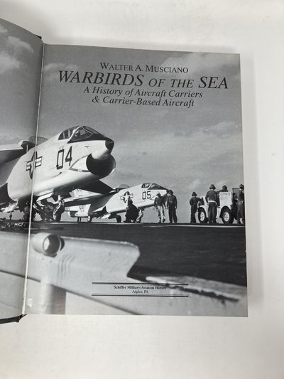 Warbirds of the sea a history of aircraft carriers carrier based