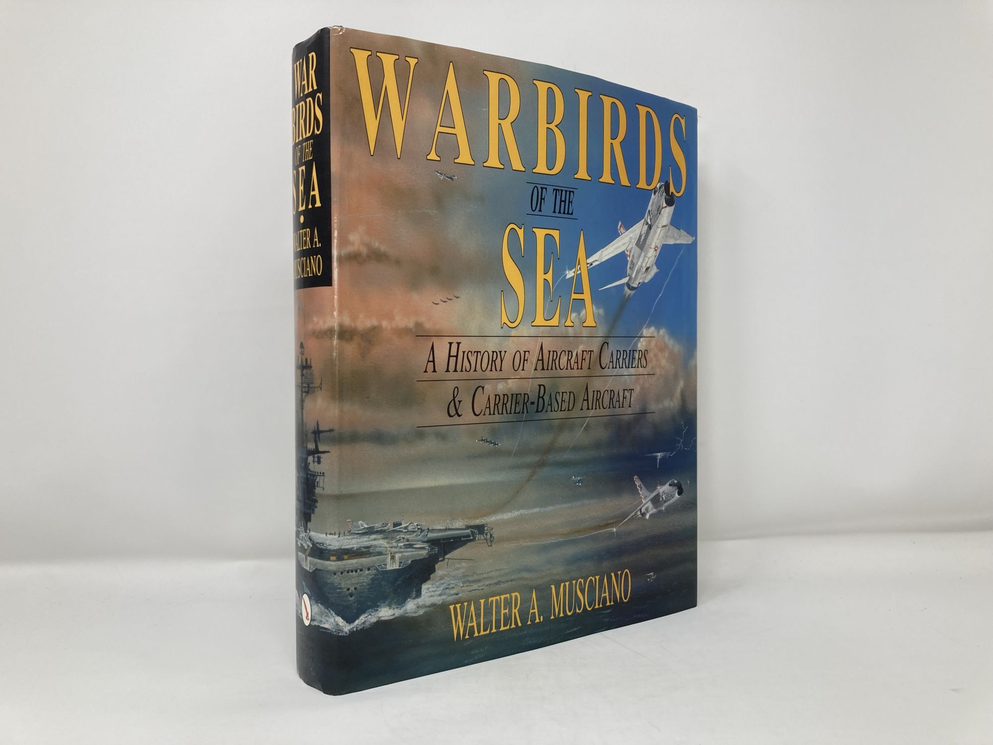 Warbirds of the sea a history of aircraft carriers carrier based