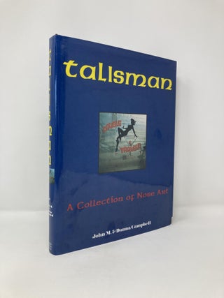 Item #114475 Talisman: A Collection of Nose Art. Donna Campbell