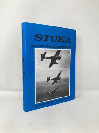 Item #114677 Stuka: Dive Bombers-Pursuit Bombers-Combat Pilots- A Pictorial Chronicle of German...