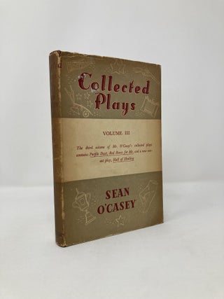 Item #115015 Collected Plays. Volume Three: Purple Dust; Red Roses for Me; Hall of Healing. Sean...