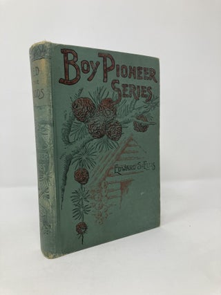 Item #115054 Boy Pioneer Series. Edward S. Ellis