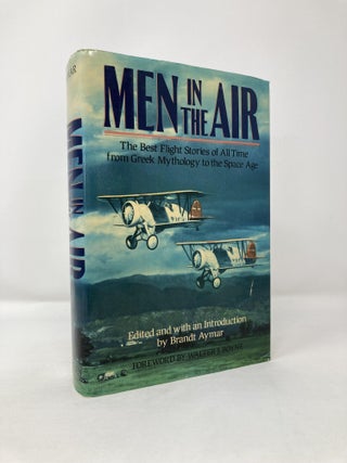 Item #115227 Men in the Air: The Best Flight Stories of All Time from Greek Mythology to the...