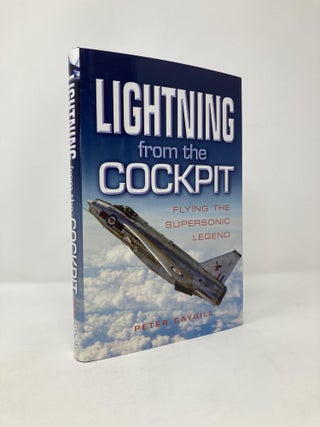 Item #115407 Lightning from the Cockpit: Flying the Supesonic Legend (Aviation). Peter Caygill