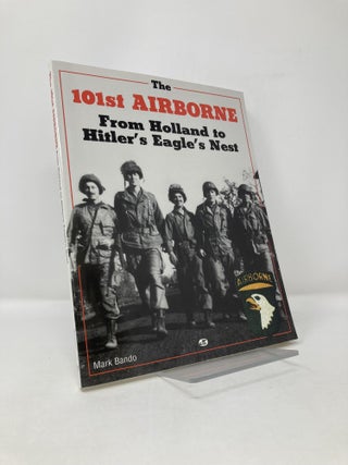 Item #115578 The 101st Airborne from Holland to Hitler's Eagle's Nest: From Holland to Hitler's...