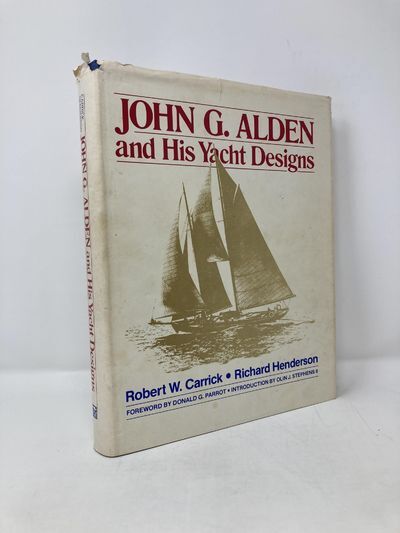 John G. Alden and His Yacht Designs | Robert W. Carrick, Richard