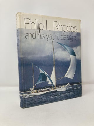 Item #115926 Philip L. Rhodes and His Yacht Designs. Richard Henderson