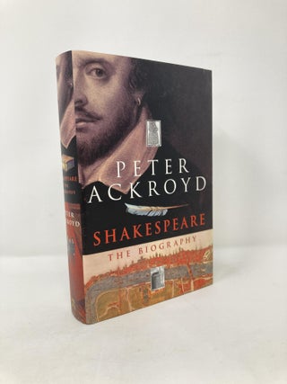 Item #116053 Shakespeare: The Biography. Peter Ackroyd