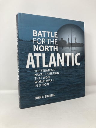 Item #116295 Battle for the North Atlantic: The Strategic Naval Campaign that Won World War II in...