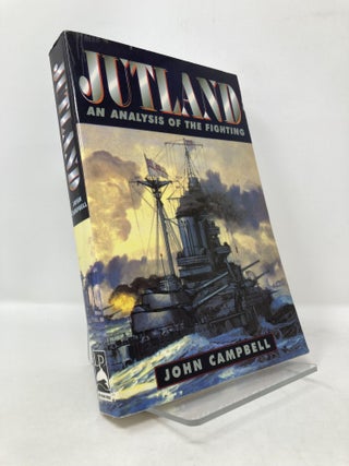 Item #116561 Jutland: An Analysis of the Fighting. John Campbell