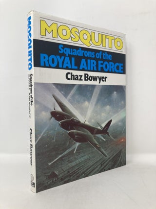 Item #116723 Mosquito Squadrons of the Royal Air Force. Chaz Bowyer