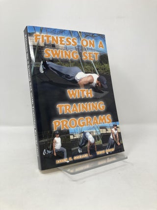 Item #116902 Fitness on a Swing Set with Training Programs. Brian Dowd, Karen M. Goeller