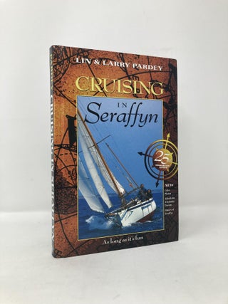 Item #116910 Cruising in Seraffyn. Pardey Lin, Lin, Pardey, Larry