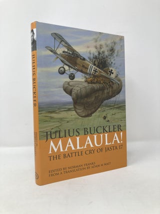Item #116912 Malaula! The Battle Cry of Jasta 17. Julius Buckler