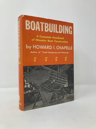 Item #116954 Boat Building. Howard I. Chapelle