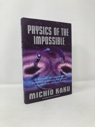 Item #116970 Physics of the Impossible: A Scientific Exploration into the World of Phasers, Force...