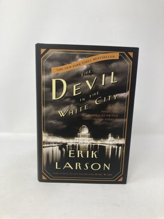 The Devil in the White City: Murder, Magic, and Madness at the Fair That Changed America