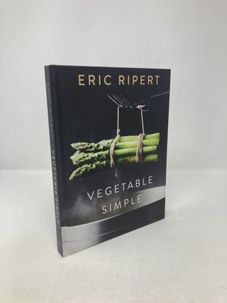 Vegetable Simple: A Cookbook. Eric Ripert.