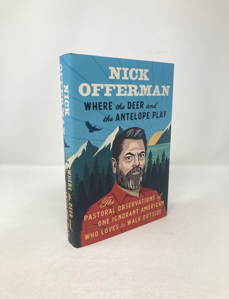 Item #117123 Where the Deer and the Antelope Play. Nick Offerman.