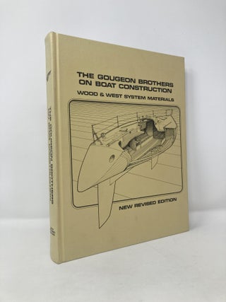 Item #117291 The Gougeon Brothers on Boat Construction: Wood and West System Materials. Meade...