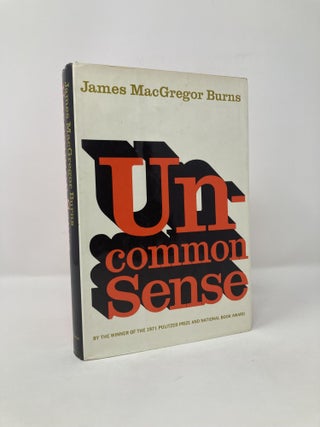 Item #117305 Uncommon sense. James MacGregor Burns