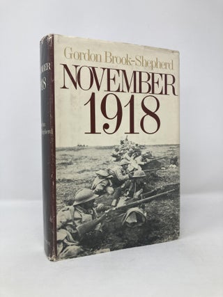 Item #117346 November, 1918: The Last Act of the Great War. Gordon Brook-Shepherd
