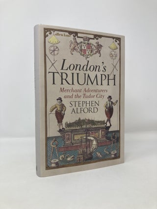 Item #117561 London's Triumph. Stephen Alford