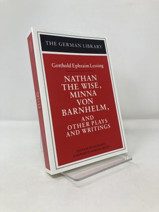 Item #117567 Nathan the Wise, Minna von Barnhelm, and Other Plays and Writings. Lessing. Gotthold...