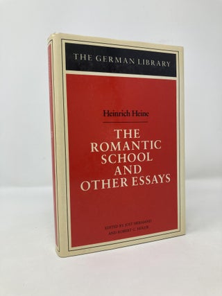 Item #117591 The Romantic School and Other Essays. Heinrich Heine
