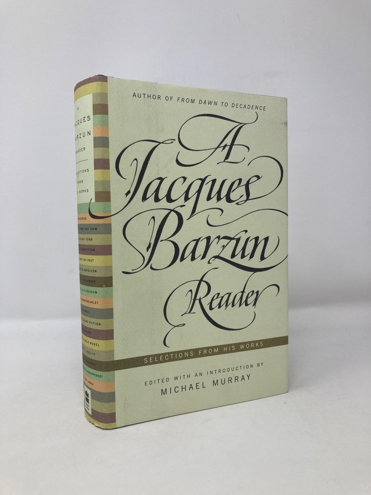 Item #117596 A Jacques Barzun Reader: Selections from His Works. Jacques Barzun.