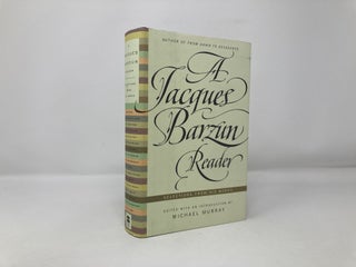A Jacques Barzun Reader: Selections from His Works