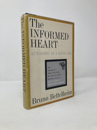 Item #117740 The Informed Heart, Autonomy in a Mass Age. Bruno Bettelheim