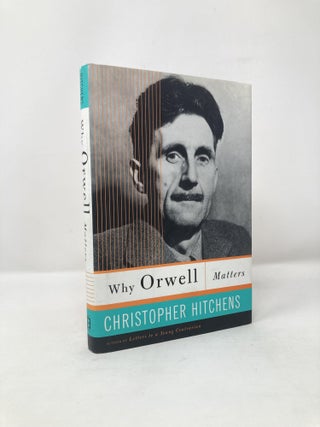 Item #117751 Why Orwell Matters. Christopher Hitchens