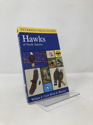 Item #118012 Field Guide to Hawks: North America (Peterson Field Guides). Wm. S. Clark