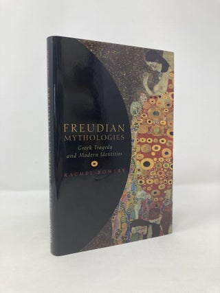 Item #118090 Freudian Mythologies: Greek Tragedy and Modern Identities. Rachel Bowlby