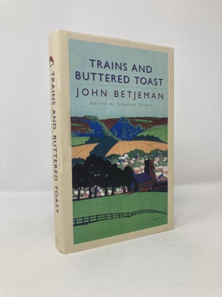 Item #118107 Trains and Buttered Toast. John Betjeman