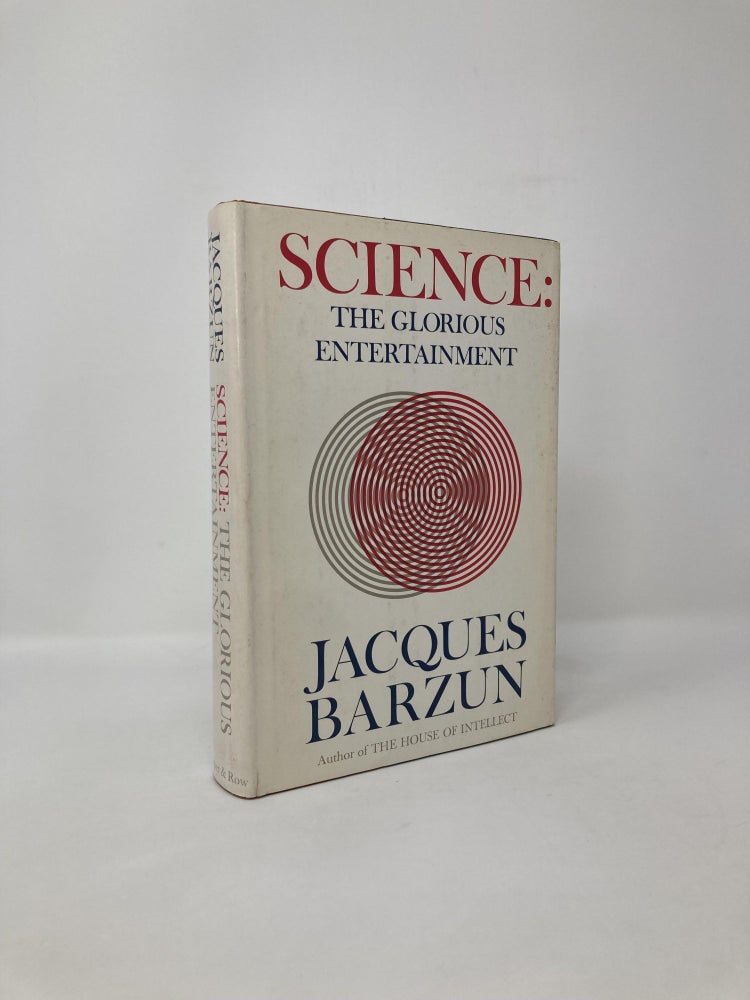Item #118703 Science the Glorious Entertainment. Jacques Barzun.