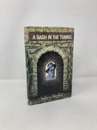 Item #118791 A Bash in the Tunnel, James Joyce by the Irish. John Ryan
