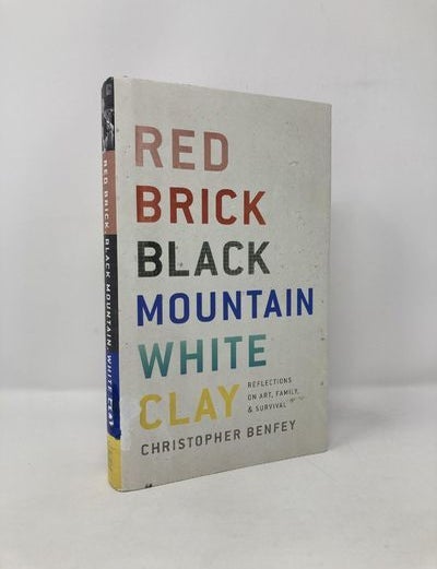 Item #118982 Red Brick, Black Mountain, White Clay: Reflections on Art, Family, and Survival. Christopher Benfey.