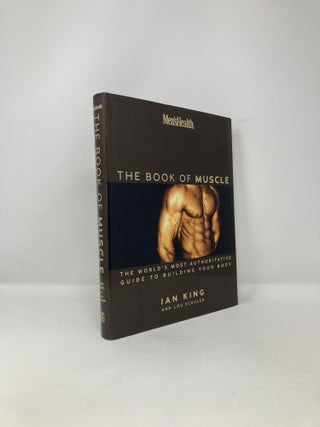 Item #119030 Men's Health: The Book of Muscle : The World's Most Authoritative Guide to Building...