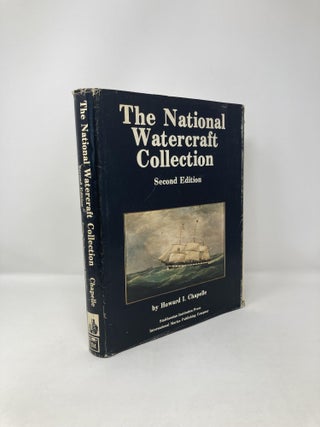 Item #119093 The National Watercraft Collection. Howard Irving Chapelle