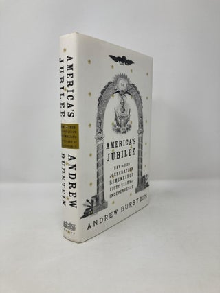 Item #119806 America's Jubilee: How in 1826 a Generation Remembered Fifty Years of Independence....
