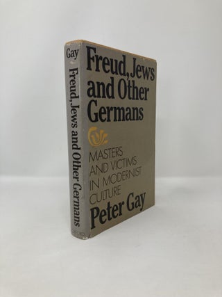 Item #119824 Freud, Jews and Other Germans: Masters and Victims in Modernist Culture. Peter Gay