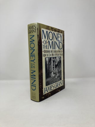 Item #119850 Money of the Mind: Borrowing and Lending in America from the Civil War to Michael...