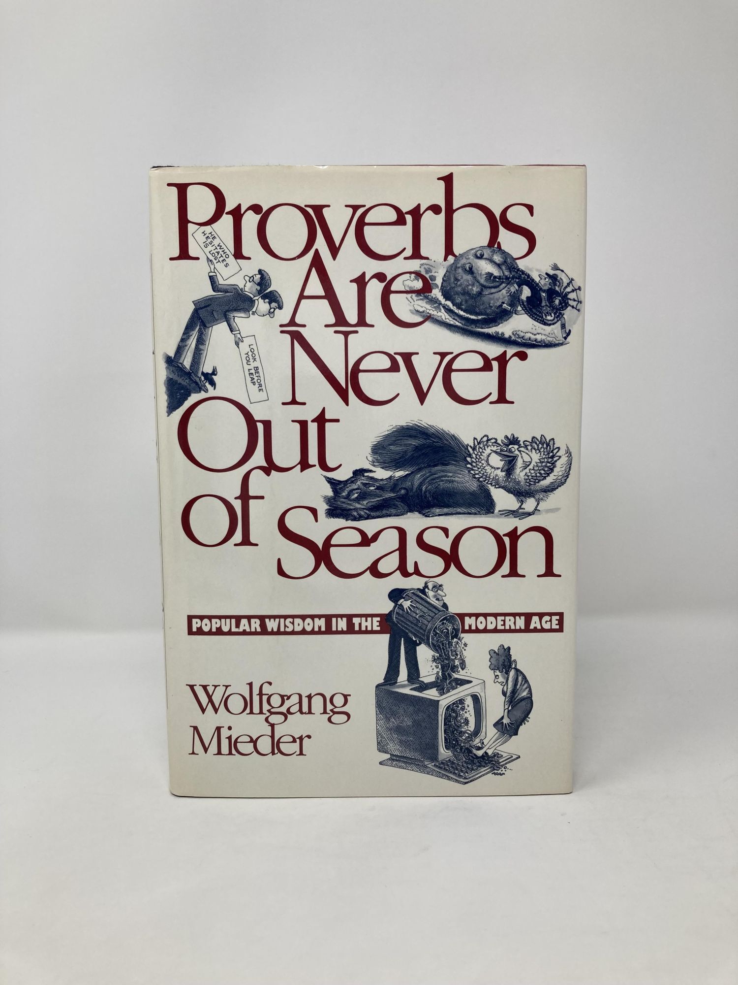 Proverbs Are Never Out of Season: Popular Wisdom in the Modern Age
