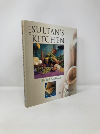 Item #120336 The Sultan's Kitchen: A Turkish Cookbook. Ozcan Ozan
