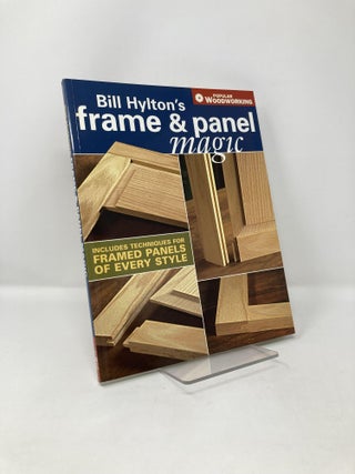 Item #120341 Bill Hylton's Frame & Panel Magic. Bill Hylton