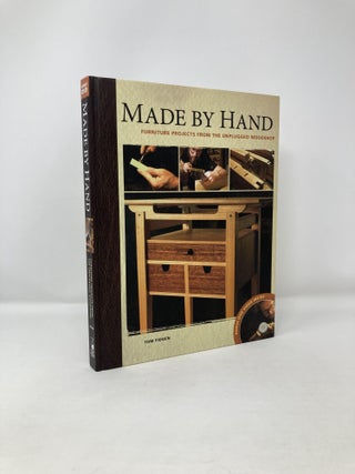 Item #120867 Made by Hand: Furniture Projects from the Unplugged Woodshop. Tom Fidgen