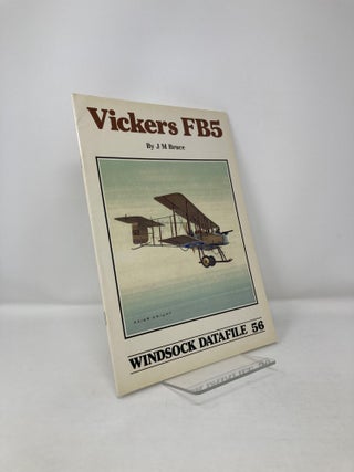Item #121036 Vickers FB5 (Windsock Datafile 56). J. M. Bruce