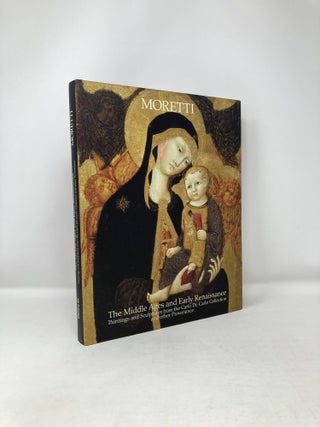 Item #121186 The Middle Ages and Early Renaissance : Paintings and Sculptures From the Carlo De...